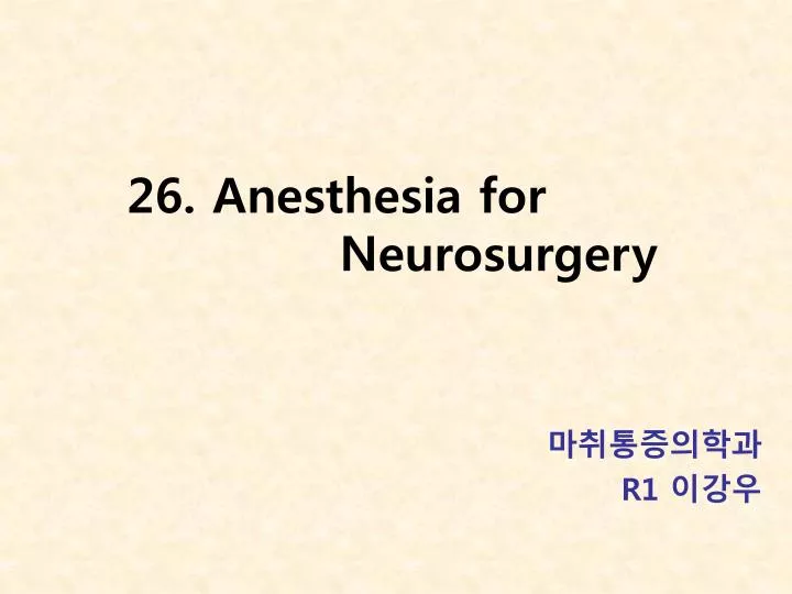 26 anesthesia for neurosurgery