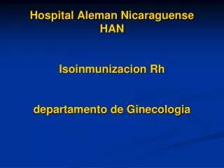 Hospital Aleman Nicaraguense HAN Isoinmunizacion Rh departamento de Ginecologia