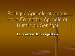 Politique Agricole et enjeux de la Formation Agricole et Rurale au Sénégal