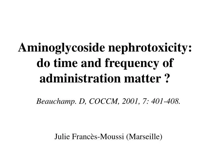 aminoglycoside nephrotoxicity do time and frequency of administration matter
