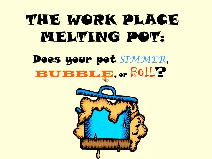 the work place melting pot