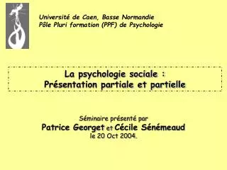 La psychologie sociale : Présentation partiale et partielle