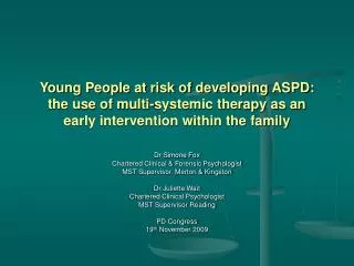 Young People at risk of developing ASPD: the use of multi-systemic therapy as an early intervention within the family