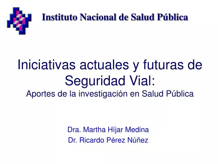 iniciativas actuales y futuras de seguridad vial aportes de la investigaci n en salud p blica