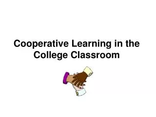 Cooperative Learning in the College Classroom