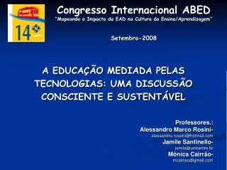 Congresso Internacional ABED “Mapeando o Impacto da EAD na Cultura do Ensino/Aprendizagem” Setembro-2008