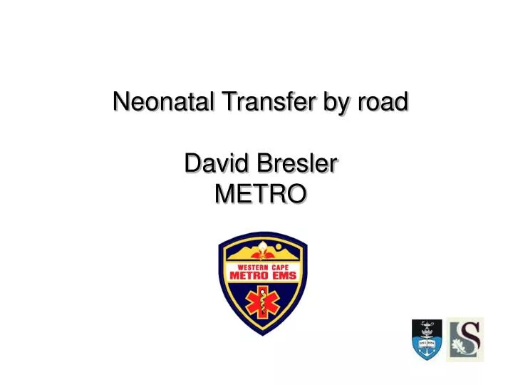 neonatal transfer by road david bresler metro