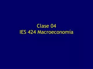 clase 04 ies 424 macroeconom a
