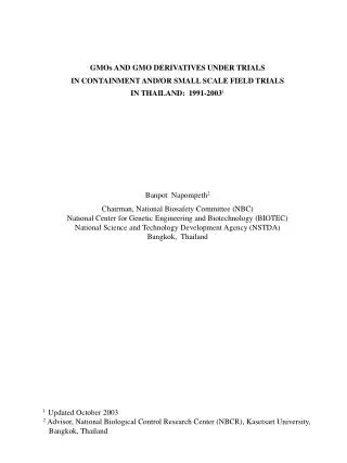 GMOs AND GMO DERIVATIVES UNDER TRIALS IN CONTAINMENT AND/OR SMALL SCALE FIELD TRIALS IN THAILAND: 1991-2003 1 Banpot N