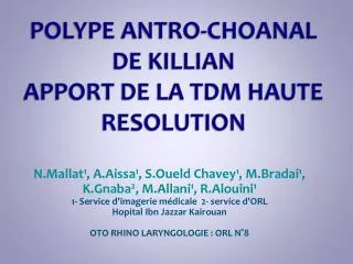 POLYPE ANTRO-CHOANAL DE KILLIAN APPORT DE LA TDM HAUTE RESOLUTION