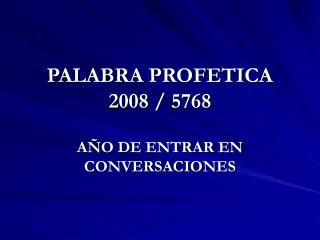 PALABRA PROFETICA 2008 / 5768