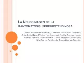 La Neuroimagen de la Xantomatosis Cerebrotendinosa