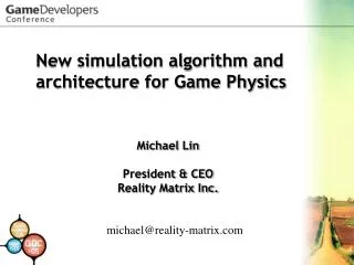 New simulation algorithm and architecture for Game Physics