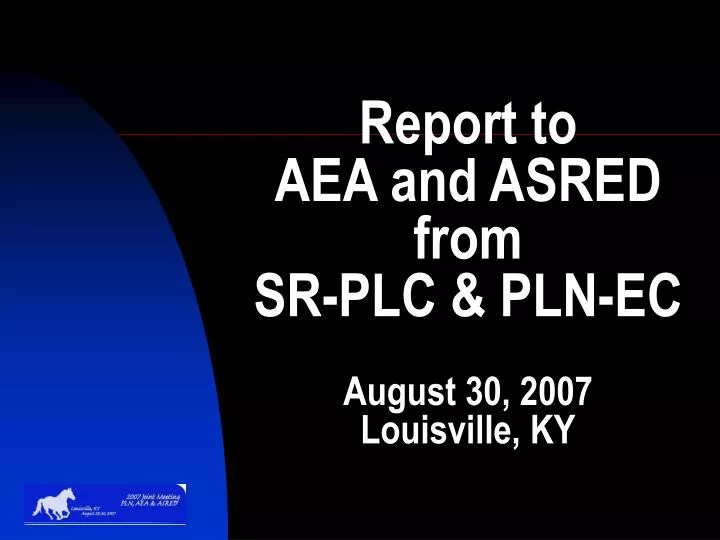 report to aea and asred from sr plc pln ec august 30 2007 louisville ky