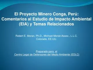 El Proyecto Minero Conga, Perú: Comentarios al Estudio de Impacto Ambiental (EIA) y Temas Relacionados Robert E. Moran,