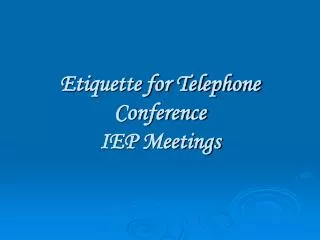Etiquette for Telephone Conference IEP Meetings