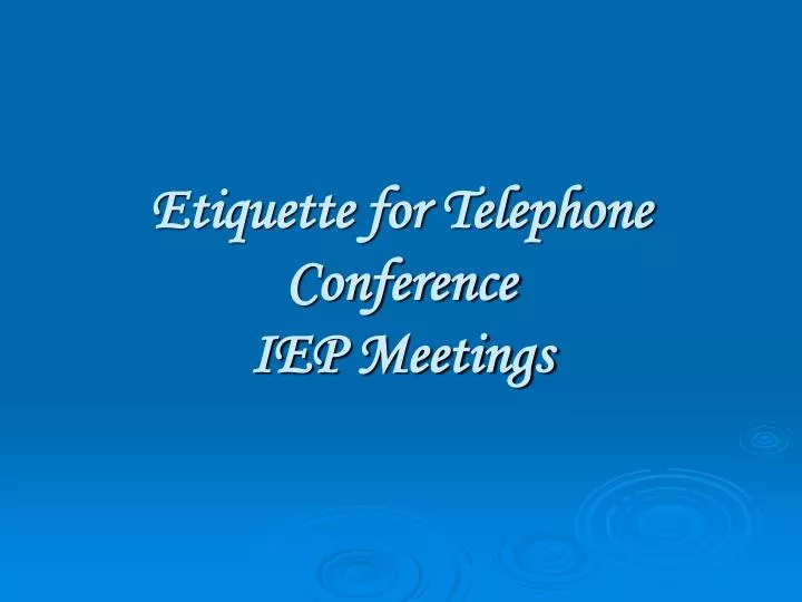 etiquette for telephone conference iep meetings