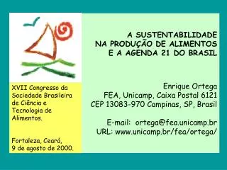 XVII Congresso da Sociedade Brasileira de Ciência e Tecnologia de Alimentos. Fortaleza, Ceará, 9 de agosto de 2000.