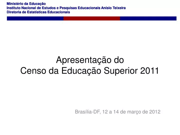 apresenta o do censo da educa o superior 2011