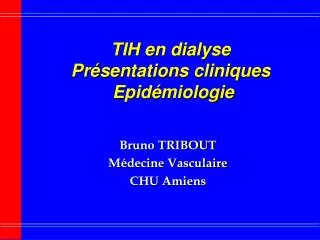 TIH en dialyse Présentations cliniques Epidémiologie