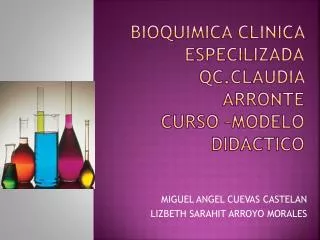 BIOQUIMICA CLINICA ESPECILIZADA QC.CLAUDIA ARRONTE CURSO –MODELO DIDACTICO