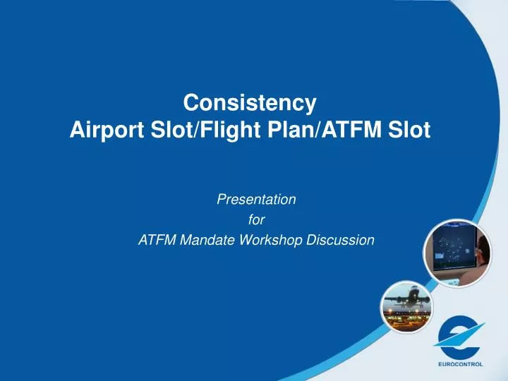 consistency airport slot flight plan atfm slot