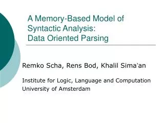 A Memory-Based Model of Syntactic Analysis: Data Oriented Parsing