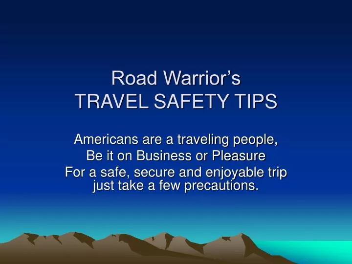 road warrior s travel safety tips
