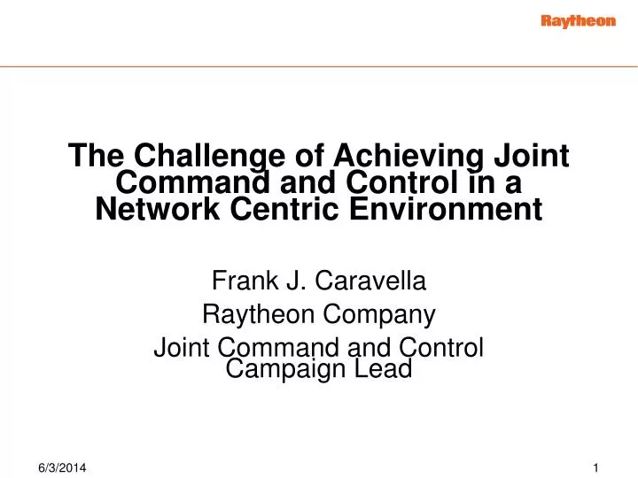 the challenge of achieving joint command and control in a network centric environment
