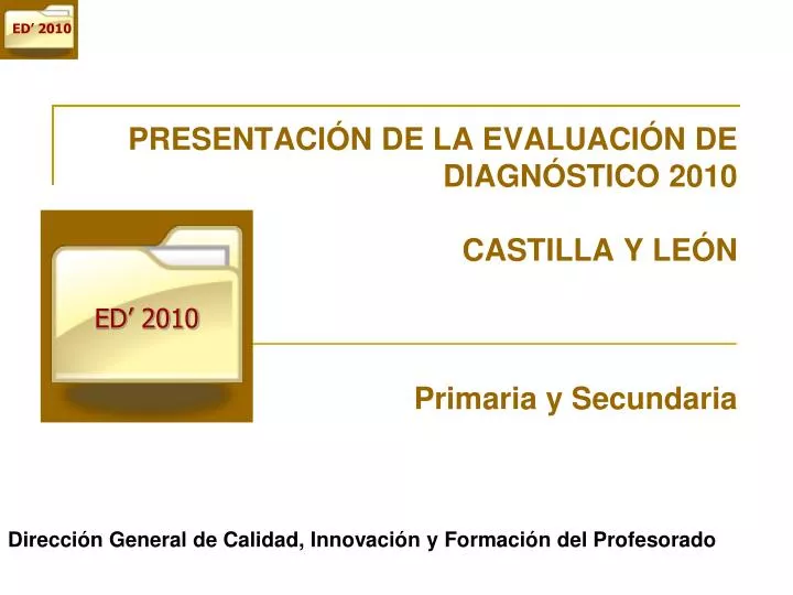 presentaci n de la evaluaci n de diagn stico 2010 castilla y le n primaria y secundaria