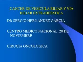 cancer de vesicula biliar y via biliar extrahepatica