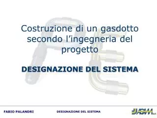 Costruzione di un gasdotto secondo l’ingegneria del progetto DESIGNAZIONE DEL SISTEMA