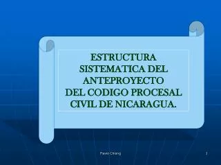 ESTRUCTURA SISTEMATICA DEL ANTEPROYECTO DEL CODIGO PROCESAL CIVIL DE NICARAGUA.