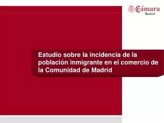 Estudio sobre la incidencia de la población inmigrante en el comercio de la Comunidad de Madrid