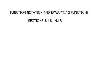 FUNCTION NOTATION AND EVALUATING FUNCTIONS