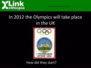 In 2012 the Olympics will take place in the UK