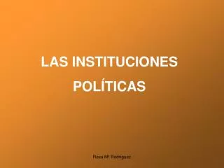 LAS INSTITUCIONES POLÍTICAS