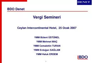 Vergi Semineri Ceylan Intercontinental Hotel, 2 5 Ocak 200 7 YMM Bülent ÜSTÜNEL YMM Mehmet MAÇ YMM Cemalettin TURAN YM
