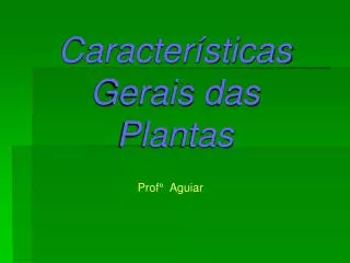 caracter sticas gerais das plantas