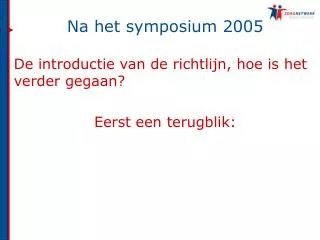 Na het symposium 2005