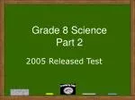 Grade 8 Science Part 2 - slide 1