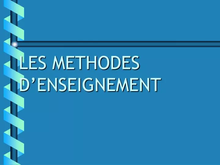 les methodes d enseignement