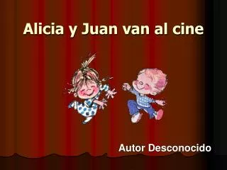 Alicia y Juan van al cine