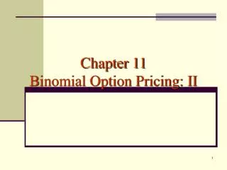Chapter 11 Binomial Option Pricing: II