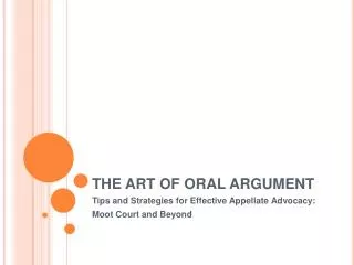 THE ART OF ORAL ARGUMENT