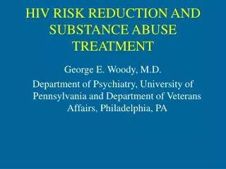 HIV RISK REDUCTION AND SUBSTANCE ABUSE TREATMENT