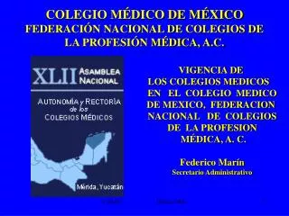 COLEGIO MÉDICO DE MÉXICO FEDERACIÓN NACIONAL DE COLEGIOS DE LA PROFESIÓN MÉDICA, A.C.