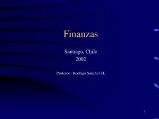Finanzas Santiago, Chile 2002 Profesor : Rodrigo Sanchez H.