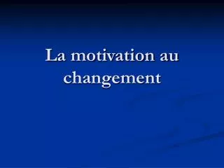 La motivation au changement