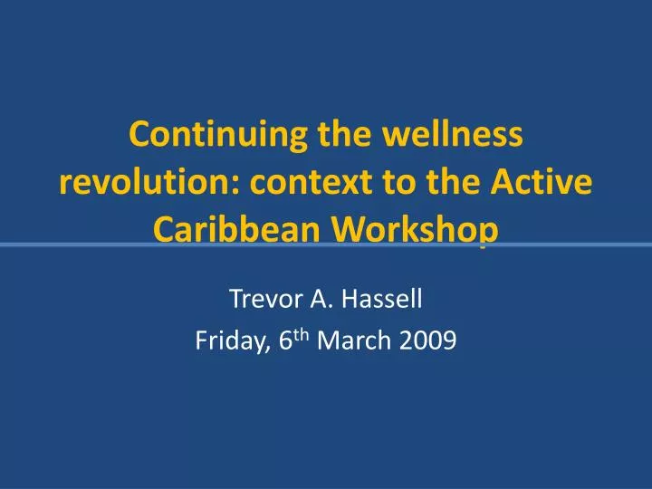 continuing the wellness revolution context to the active caribbean workshop